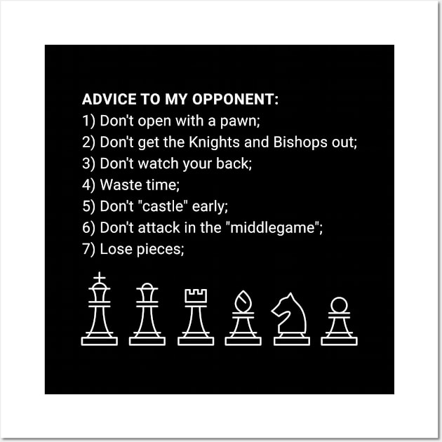 Chess advice to my opponent Wall Art by ShirtBricks